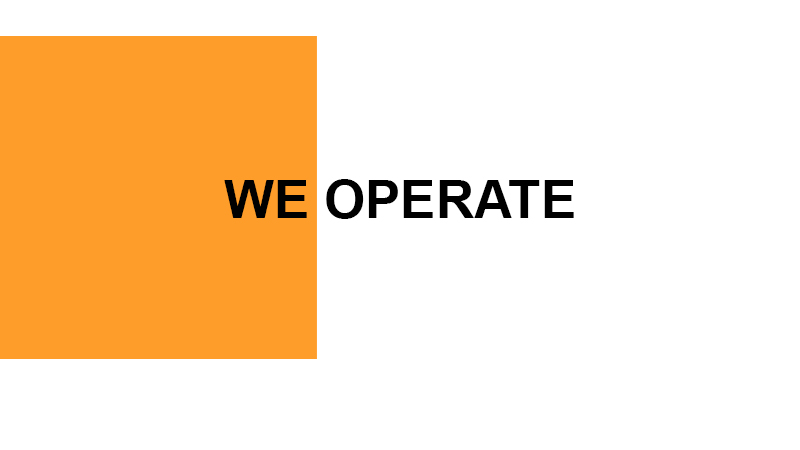 We operate
