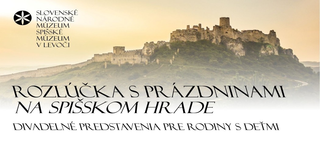 Rozlúčka s prázdninami na Spišskom hrade!